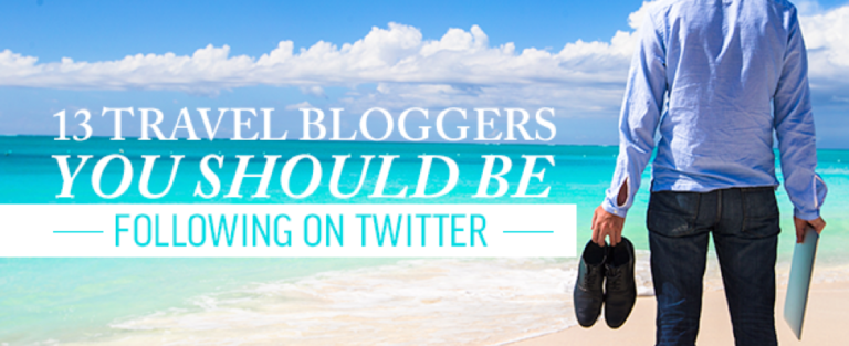 13 Travel Bloggers You Should Be Following On Twitter